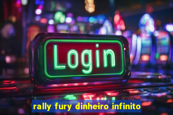 rally fury dinheiro infinito